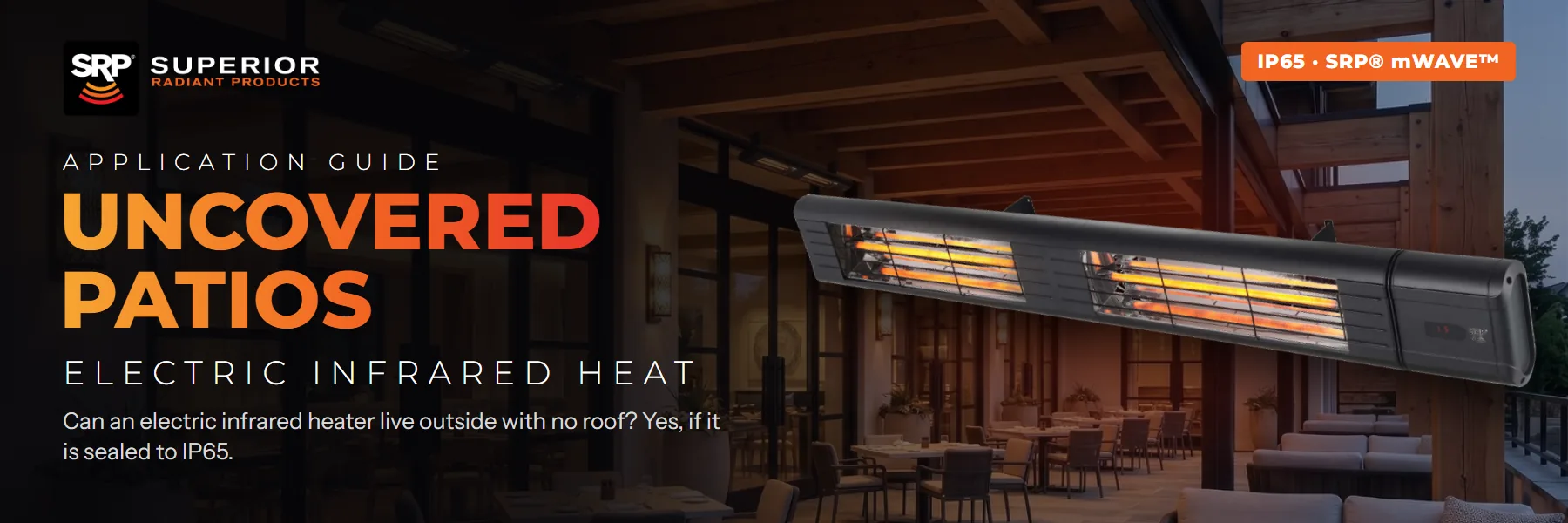 SRP mWAVE two-lamp electric infrared heater over a restaurant patio at dusk, with the headline Uncovered Patios, Electric Infrared Heat